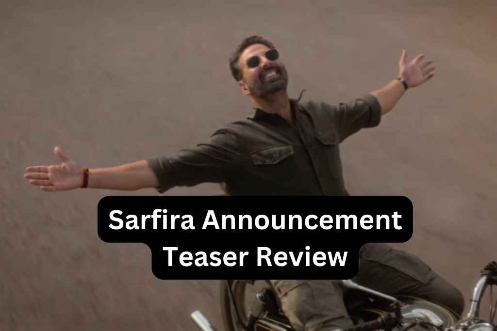Sarfira Announcement Teaser Review