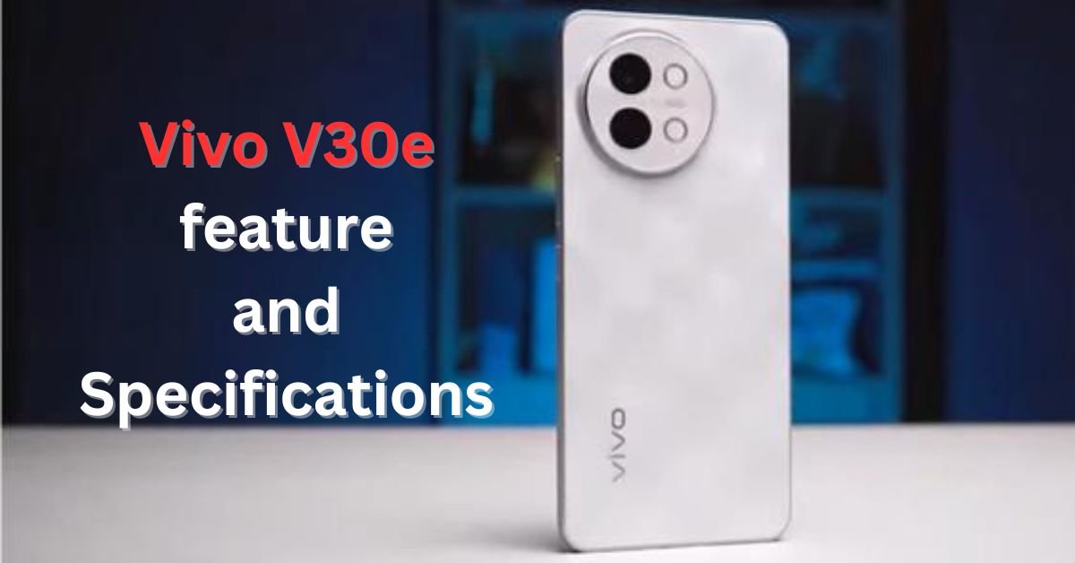 Vivo V30e feature and Specifications